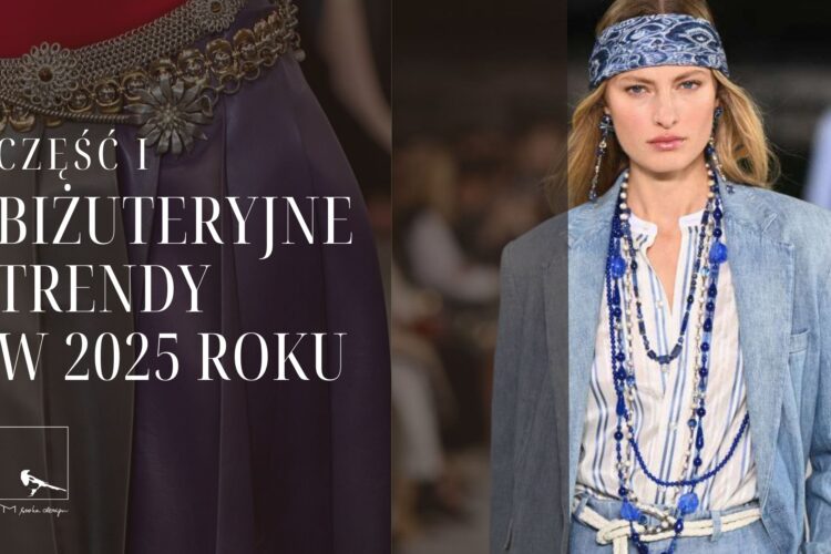 biżuteryjne trendy w 2025 roku cześć 1